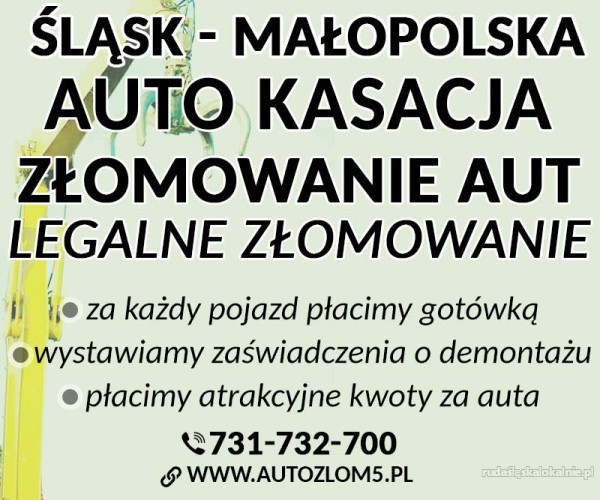 Złomowanie aut -  legalna kasacja pojazdów! Śląskie/Małopolska